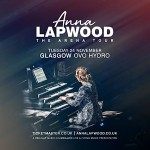 ANNA LAPWOOD, OVO HYDRO GLASGOW, TUESDAY 24TH NOVEMBER 2026 ANNA LAPWOOD, OVO HYDRO GLASGOW, TUESDAY 24TH NOVEMBER 2026